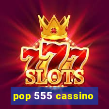 pop 555 cassino